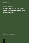 Karl Gutzkow Und Der Demokratische Gedanke
