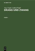 Aug. F?ppl; Ludwig F?ppl: Drang Und Zwang. Band 1