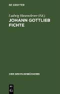 Johann Gottlieb Fichte: Auswahl Aus Seinen Werken