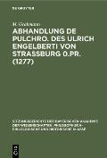 Abhandlung de Pulchro. Des Ulrich Engelberti Von Strassburg 0.Pr. (1277): Untersuchungen Und Texte