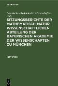 Sitzungsberichte Der Mathematisch-Naturwissenschaftlichen Abteilung Der Bayerischen Akademie Der Wissenschaften Zu M?nchen. Heft 1/1926