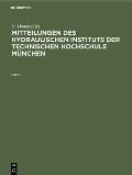 Mitteilungen Des Hydraulischen Instituts Der Technischen Hochschule M?nchen. Heft I