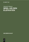 Spiel Um Den Elefanten: Ein Buch Von Indischer Natur