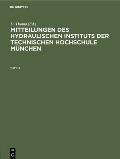 Mitteilungen Des Hydraulischen Instituts Der Technischen Hochschule M?nchen. Heft 5