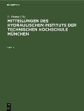 Mitteilungen Des Hydraulischen Instituts Der Technischen Hochschule M?nchen: Heft 7