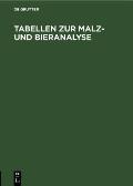 Tabellen Zur Malz- Und Bieranalyse: I. Luft-Tabelle. II. Zucker-(Extrakt-)Tabelle. III. Alkohol-Tabelle. IV. Stammw?rze-Tabelle