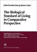 The Biological Standard of Living in Comparative Perspective: Contributions to the Conference Held in Munich, January 18-22, 1997, for the Xiith Congr