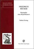 Friedrich Hecker: Biographie Eines Republikaners