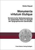 Monumenta Virtutum Titulique: Senatorische Selbstdarstellung Im Spatantiken ROM Im Spiegel Der Epigraphischen Denkmaler