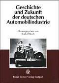 Geschichte Und Zukunft Der Deutschen Automobilindustrie: Tagung Im Rahmen Der 