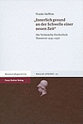 Innerlich Gesund an Der Schwelle Einer Neuen Zeit: Die Technische Hochschule Hannover 1945-1956