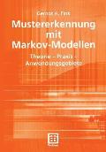 Mustererkennung Mit Markov-Modellen: Theorie -- PRAXIS -- Anwendungsgebiete