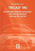 Tricad(r) MS: Grundlagen Und Anwendungen Anhand Der Module L?ftung 2D Und 3D