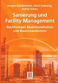 Sanierung Und Facility Management: Nachhaltiges Bauinstandhalten Und Bauinstandsetzen