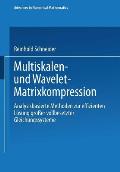 Multiskalen- Und Wavelet-Matrixkompression: Analysisbasierte Methoden Zur Effizienten L?sung Gro?er Vollbesetzter Gleichungssysteme