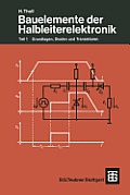 Bauelemente Der Halbleiterelektronik: Teil 1 Grundlagen, Dioden Und Transistoren