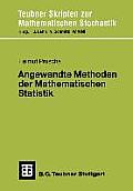 Angewandte Methoden Der Mathematischen Statistik: Lineare, Loglineare, Logistische Modelle Finite Und Asymptotische Methoden