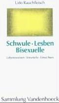 Schwule, Lesben, Bisexuelle: Lebensweisen, Vorurteile, Einsichten