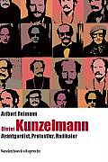 Dieter Kunzelmann: Avantgardist, Protestler, Radikaler