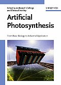 Artificial Photosynthesis From Basic Biology to Industrial Application