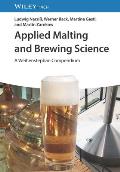 Applied Malting and Brewing Science: A Weihenstephan Compendium