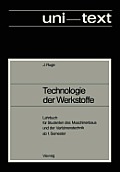 Technologie Der Werkstoffe: Lehrbuch F?r Studenten Des Maschinenbaus Und Der Verfahrenstechnik AB 1. Semester