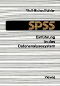 Einf?hrung in Das Datenanalysesystem SPSS: Eine Anleitung Zur Edv-Gest?tzten Statistischen Datenauswertung