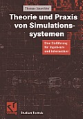 Theorie Und PRAXIS Von Simulationssystemen: Eine Einf?hrung F?r Ingenieure Und Informatiker