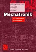 Mechatronik: Grundlagen Und Komponenten