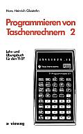 Programmieren Von Taschenrechnern 2: Lehr- Und ?bungsbuch F?r Den Ti-57