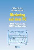Marketing Mit Dem PC: Mit 16 Basic-Programmen F?r IBM PC Und Kompatible