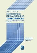 Objektorientierte Programmierung Mit Turbo Pascal: Eine Systematische Einf?hrung in Die Welt Der Objekte