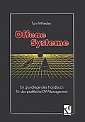 Offene Systeme: Ein Grundlegendes Handbuch F?r Das Praktische DV-Management