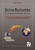 Online-Recherche Neue Wege Zum Wissen Der Welt: Eine Praktische Anleitung Zur Effizienten Nutzung Von Online-Datenbanken