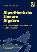 Algorithmische Lineare Algebra: Eine Einf?hrung F?r Mathematiker Und Informatiker