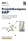 Projektkompass Sap(r): Arbeitsorientierte Planungshilfen F?r Die Erfolgreiche Einf?hrung Von Sap(r)-Software