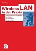 Wireless LAN in Der PRAXIS: Ihr Pers?nliches Netzwerk Planen, Einrichten Und Verwalten