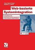 Web-Basierte Systemintegration: So ?berf?hren Sie Bestehende Anwendungssysteme in Eine Moderne Webarchitektur