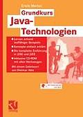 Grundkurs Java-Technologien: Lernen Anhand Lauff?higer Beispiele -- Konzepte Einfach Erkl?rt -- Die Komplette Einf?hrung in J2se Und J2ee -- Inklus