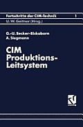 CIM-Produktions-Leitsystem: Systematik Der Modellbildung Und Informationsflu?analyse F?r Das Produktionsleitsystem Eines Hausger?tewerkes