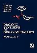 Organic Synthesis Via Organometallics (Osm 4): Proceedings of the Fourth Symposium in Aachen, July 15 to 18, 1992