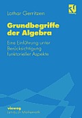 Grundbegriffe Der Algebra: Eine Einf?hrung Unter Ber?cksichtigung Funktorieller Aspekte