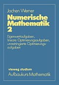 Numerische Mathematik: Eigenwertaufgaben, Lineare Optimierungsaufgaben, Unrestringierte Optimierungsaufgaben