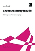Grundwasserhydraulik: Str?mungs- Und Transportvorg?nge