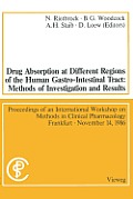 Drug Absorption at Different Regions of the Human Gastro-Intestinal Tract: Methods of Investigation and Results / Arzneimittelabsorption Aus Verschied