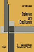 Probleme Des Empirismus: Schriften Zur Theorie Der Erkl?rung, Der Quantentheorie Und Der Wissenschaftsgeschichte Ausgew?hlte Schriften