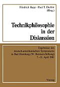 Technikphilosophie in Der Diskussion: Ergebnisse Des Deutsch-Amerikanischen Symposiums in Bad Homburg (W. Reimers-Stiftung) 7.-11. April 1981