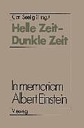 Helle Zeit -- Dunkle Zeit: In Memoriam Albert Einstein