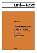 Wechselstr?me Und Netzwerke: Studienbuch F?r Elektrotechniker AB 3. Semester