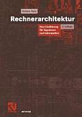 Rechnerarchitektur: Eine Einf?hrung F?r Ingenieure Und Informatiker